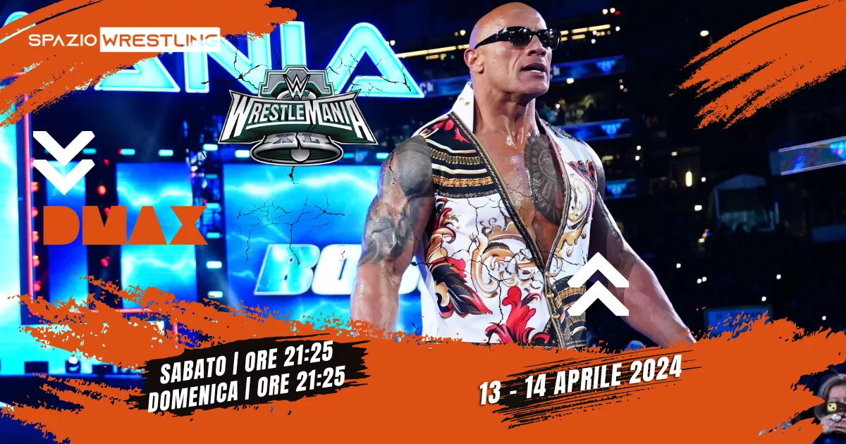 Diamo un segnale alla WWE, tutti a guardare WrestleMania XL su DMAX